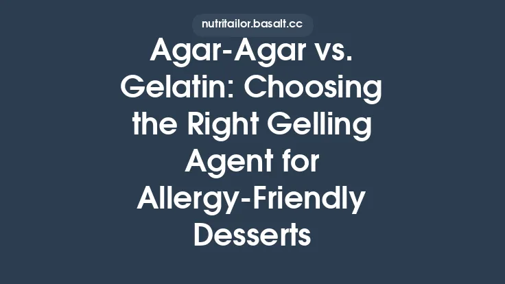 Agar‑Agar vs. Gelatin: Choosing the Right Gelling Agent for Allergy‑Friendly Desserts Thumbnail