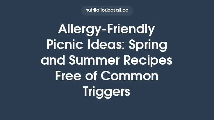 Allergy‑Friendly Picnic Ideas: Spring and Summer Recipes Free of Common Triggers Thumbnail
