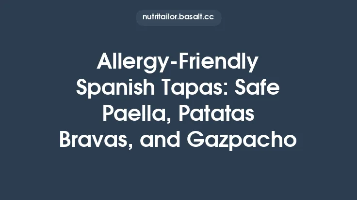 Allergy‑Friendly Spanish Tapas: Safe Paella, Patatas Bravas, and Gazpacho Thumbnail