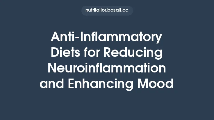 Anti‑Inflammatory Diets for Reducing Neuroinflammation and Enhancing Mood Thumbnail