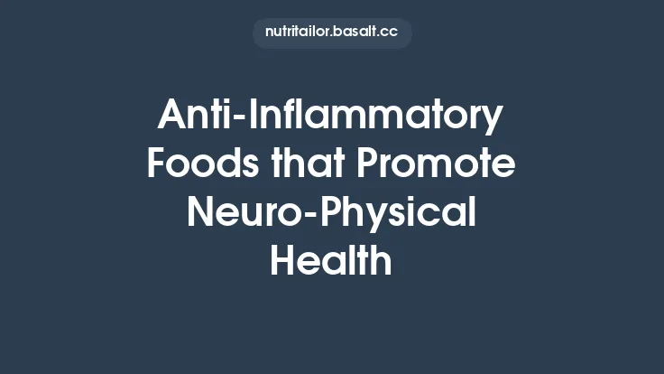 Anti‑Inflammatory Foods that Promote Neuro‑Physical Health Thumbnail