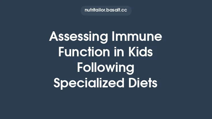 Assessing Immune Function in Kids Following Specialized Diets Thumbnail
