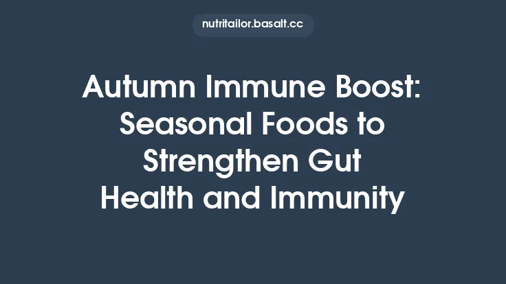 Autumn Immune Boost: Seasonal Foods to Strengthen Gut Health and Immunity Thumbnail