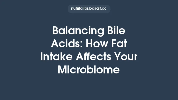 Balancing Bile Acids: How Fat Intake Affects Your Microbiome Thumbnail