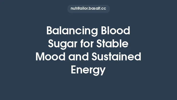 Balancing Blood Sugar for Stable Mood and Sustained Energy Thumbnail
