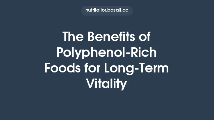 The Benefits of Polyphenol-Rich Foods for Long-Term Vitality Thumbnail