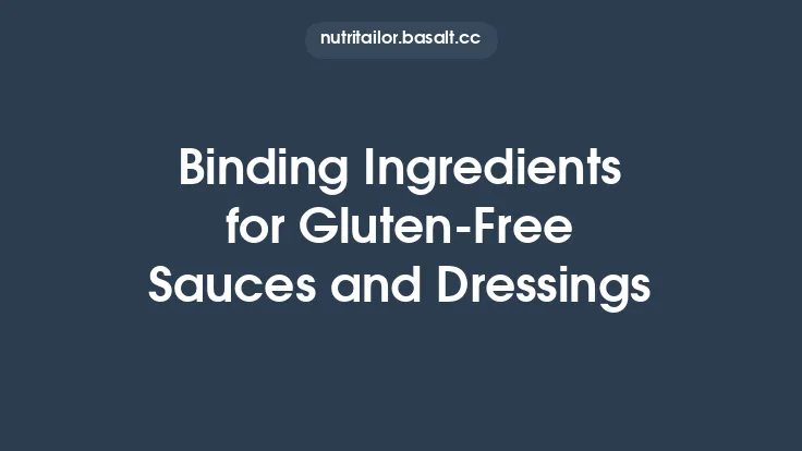 Binding Ingredients for Gluten-Free Sauces and Dressings Thumbnail