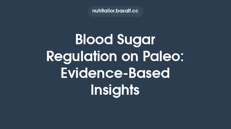 Blood Sugar Regulation on Paleo: Evidence‑Based Insights Thumbnail