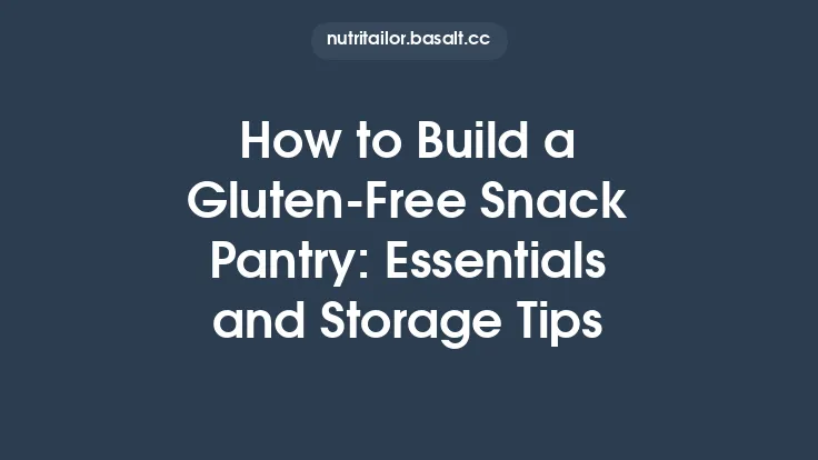 How to Build a Gluten‑Free Snack Pantry: Essentials and Storage Tips Thumbnail