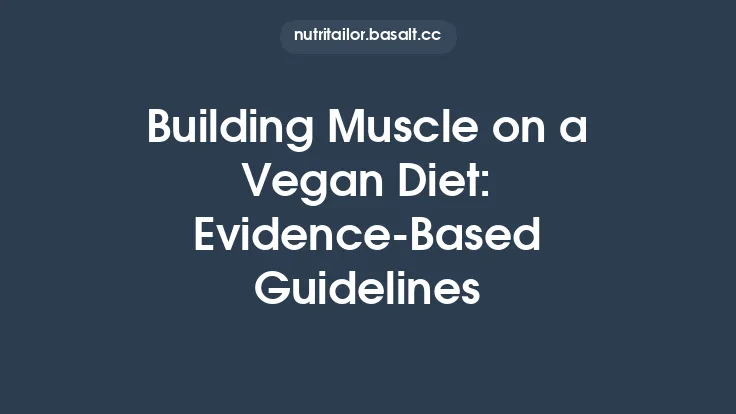 Building Muscle on a Vegan Diet: Evidence‑Based Guidelines Thumbnail