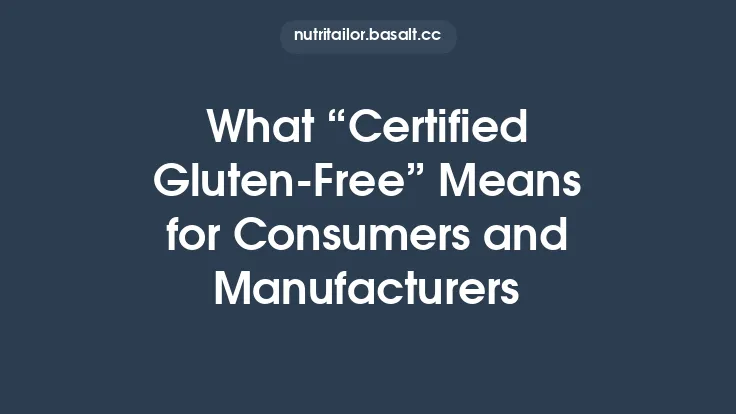 What “Certified Gluten‑Free” Means for Consumers and Manufacturers Thumbnail