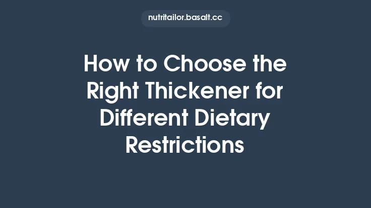 How to Choose the Right Thickener for Different Dietary Restrictions Thumbnail