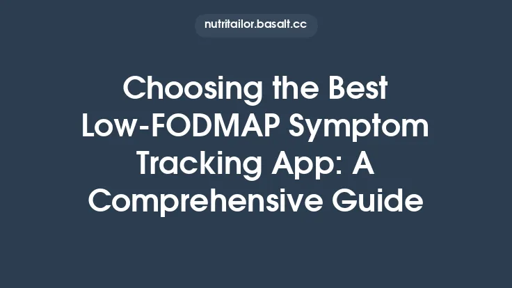 Choosing the Best Low‑FODMAP Symptom Tracking App: A Comprehensive Guide Thumbnail