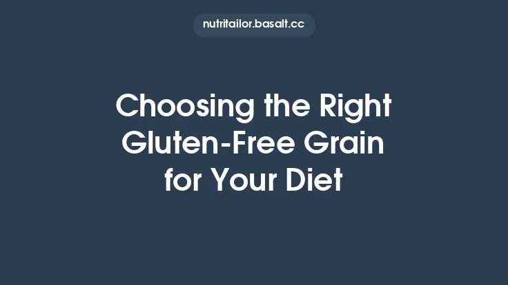 Choosing the Right Gluten‑Free Grain for Your Diet Thumbnail