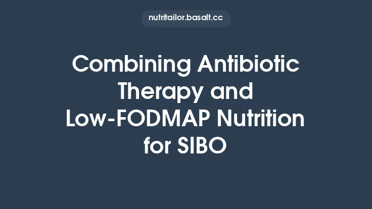 Combining Antibiotic Therapy and Low‑FODMAP Nutrition for SIBO Thumbnail