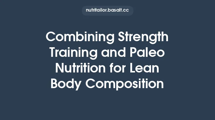 Combining Strength Training and Paleo Nutrition for Lean Body Composition Thumbnail
