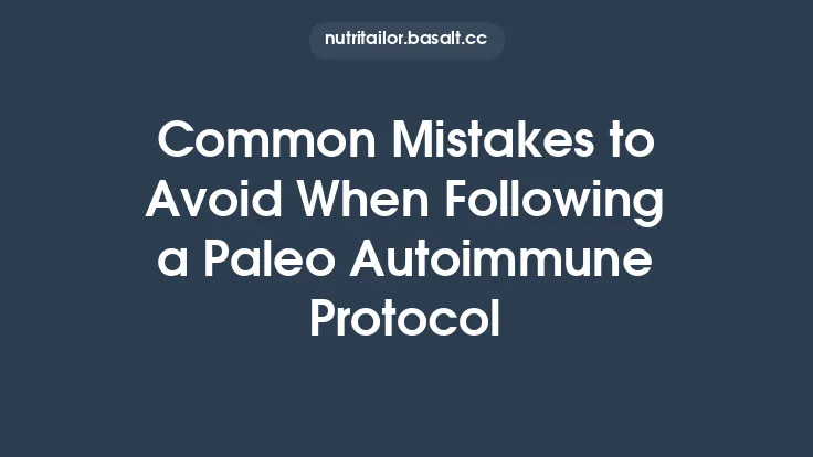 Common Mistakes to Avoid When Following a Paleo Autoimmune Protocol Thumbnail