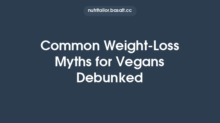 Common Weight‑Loss Myths for Vegans Debunked Thumbnail