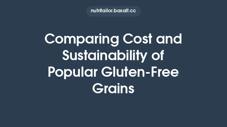 Comparing Cost and Sustainability of Popular Gluten‑Free Grains Thumbnail