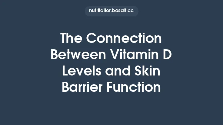 The Connection Between Vitamin D Levels and Skin Barrier Function Thumbnail