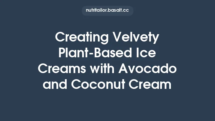 Creating Velvety Plant‑Based Ice Creams with Avocado and Coconut Cream Thumbnail
