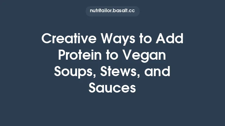 Creative Ways to Add Protein to Vegan Soups, Stews, and Sauces Thumbnail