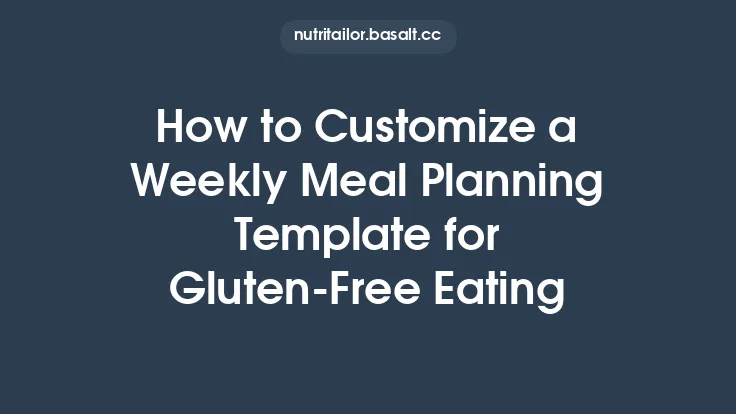 How to Customize a Weekly Meal Planning Template for Gluten‑Free Eating Thumbnail