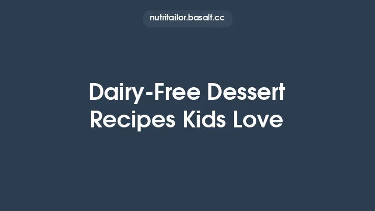 Dairy‑Free Dessert Recipes Kids Love Thumbnail