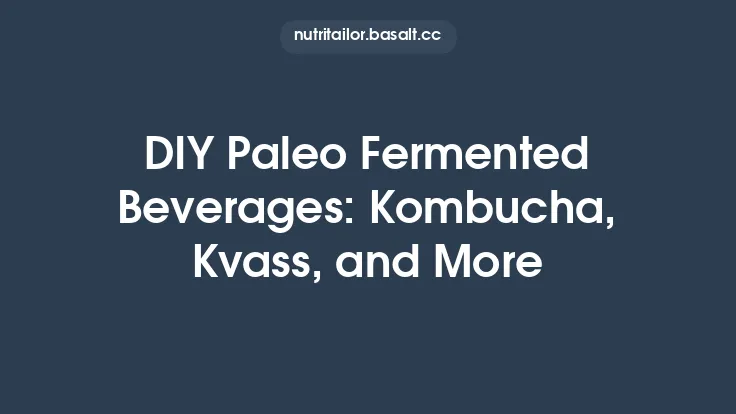 DIY Paleo Fermented Beverages: Kombucha, Kvass, and More Thumbnail