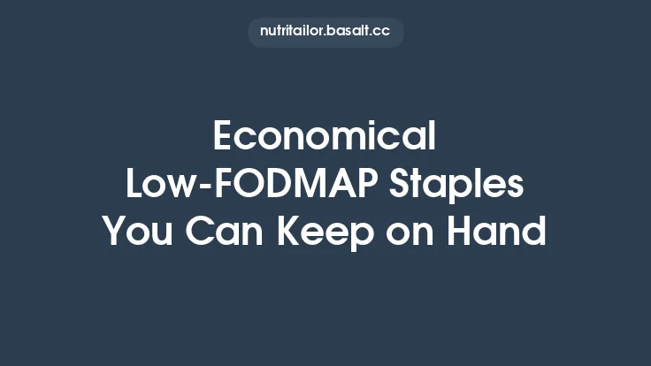 Economical Low‑FODMAP Staples You Can Keep on Hand Thumbnail