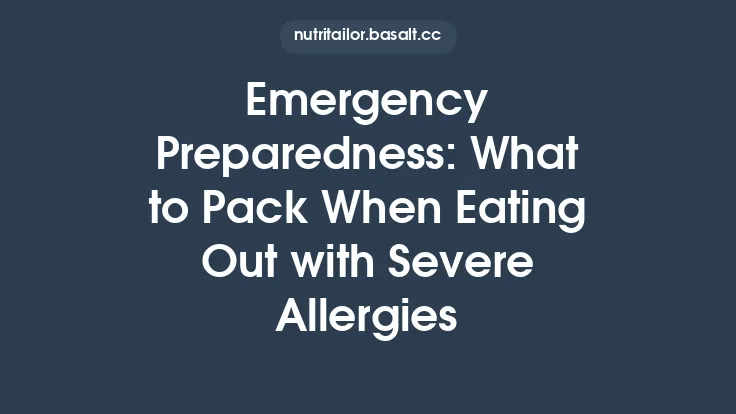 Emergency Preparedness: What to Pack When Eating Out with Severe Allergies Thumbnail
