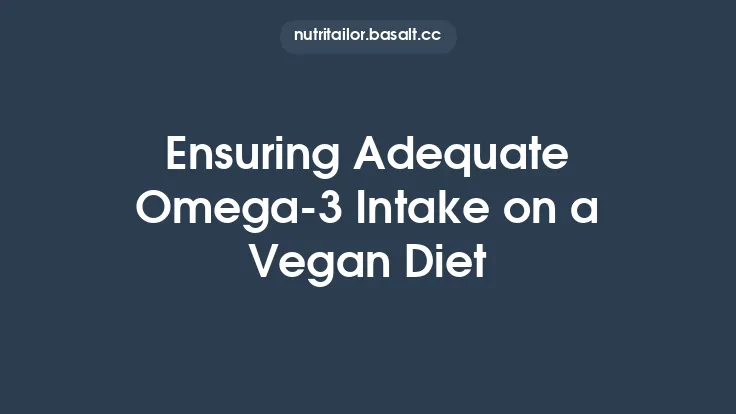 Ensuring Adequate Omega‑3 Intake on a Vegan Diet Thumbnail