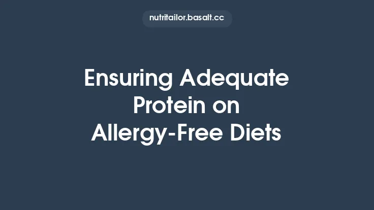 Ensuring Adequate Protein on Allergy‑Free Diets Thumbnail