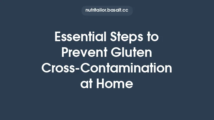 Essential Steps to Prevent Gluten Cross‑Contamination at Home Thumbnail