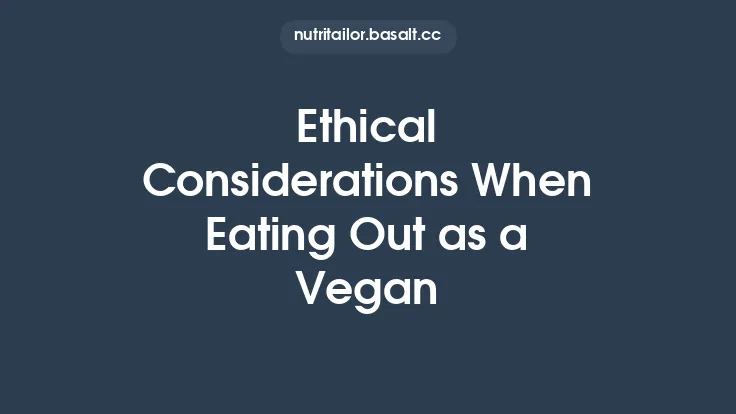 Ethical Considerations When Eating Out as a Vegan Thumbnail
