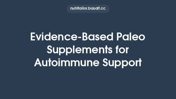 Evidence-Based Paleo Supplements for Autoimmune Support Thumbnail