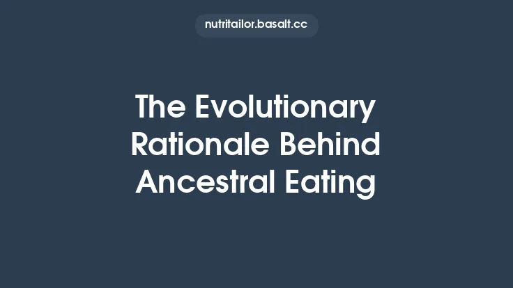 The Evolutionary Rationale Behind Ancestral Eating Thumbnail