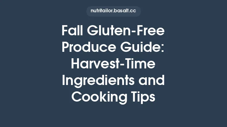 Fall Gluten‑Free Produce Guide: Harvest‑Time Ingredients and Cooking Tips Thumbnail