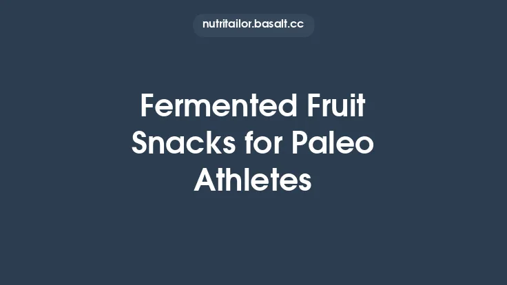 Fermented Fruit Snacks for Paleo Athletes Thumbnail