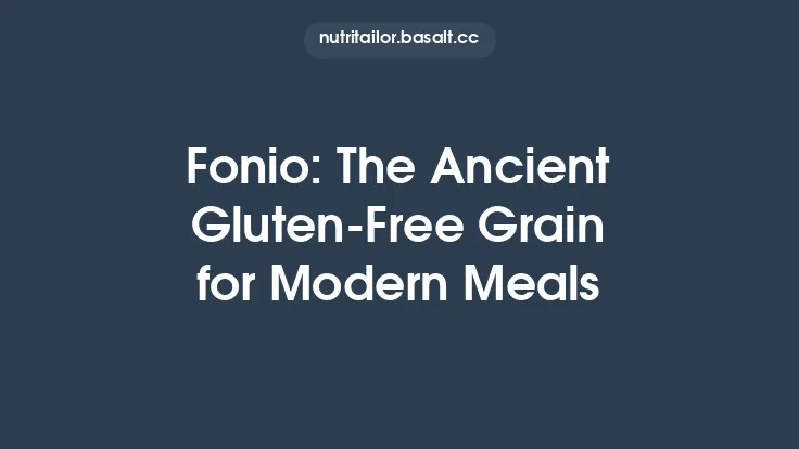 Fonio: The Ancient Gluten‑Free Grain for Modern Meals Thumbnail
