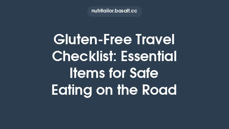 Gluten‑Free Travel Checklist: Essential Items for Safe Eating on the Road Thumbnail
