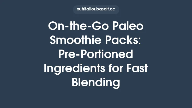 On‑the‑Go Paleo Smoothie Packs: Pre‑Portioned Ingredients for Fast Blending Thumbnail