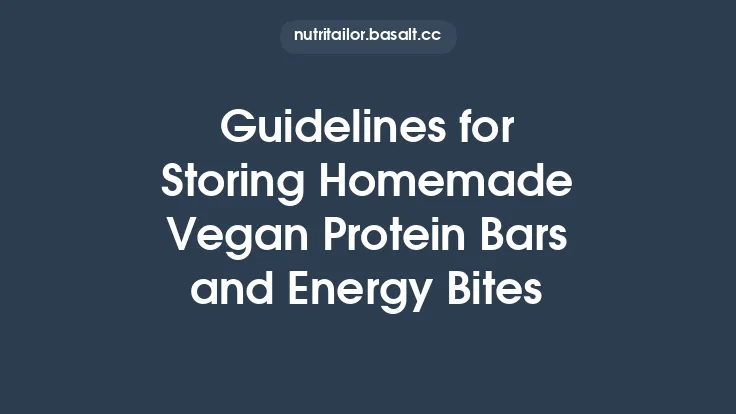 Guidelines for Storing Homemade Vegan Protein Bars and Energy Bites Thumbnail