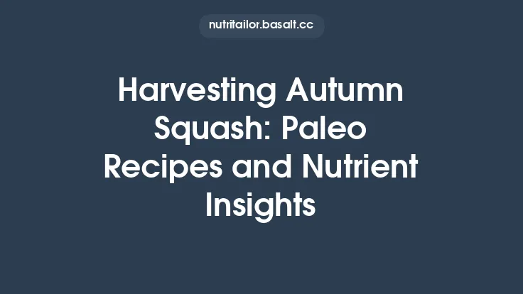Harvesting Autumn Squash: Paleo Recipes and Nutrient Insights Thumbnail