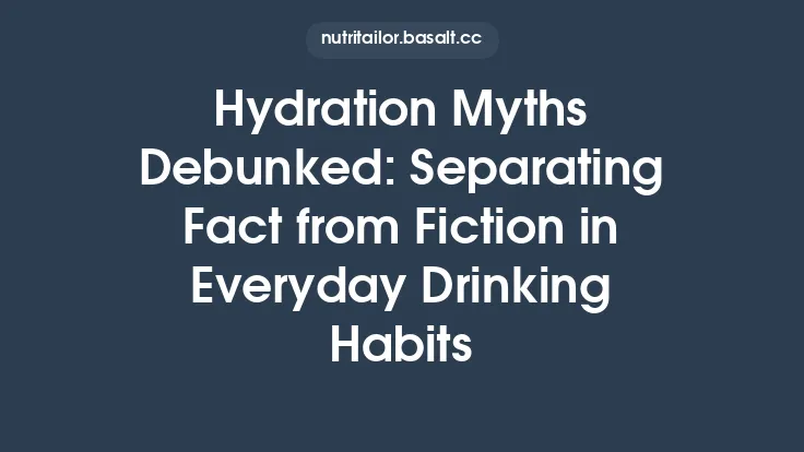 Hydration Myths Debunked: Separating Fact from Fiction in Everyday Drinking Habits Thumbnail