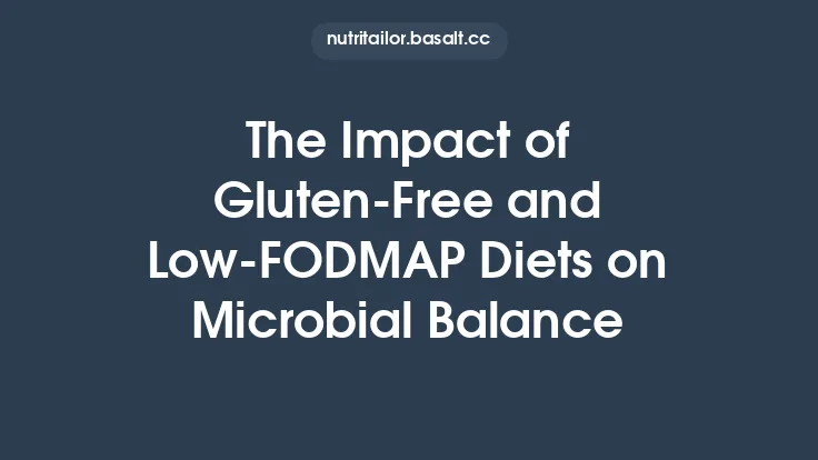 The Impact of Gluten‑Free and Low‑FODMAP Diets on Microbial Balance Thumbnail
