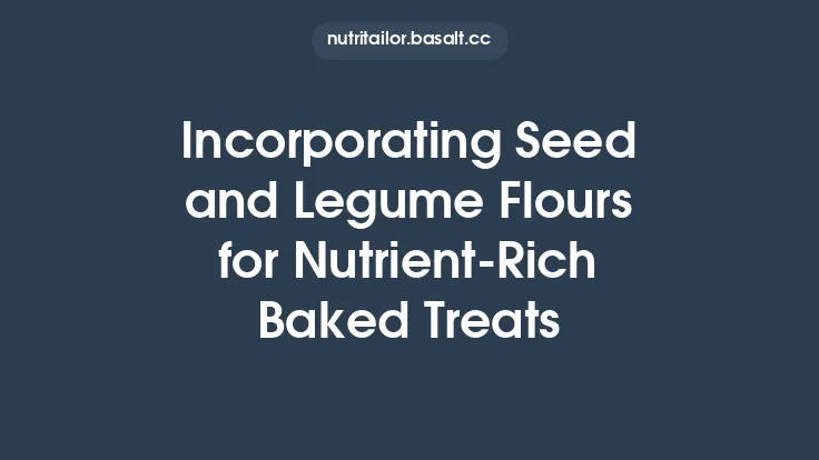 Incorporating Seed and Legume Flours for Nutrient‑Rich Baked Treats Thumbnail