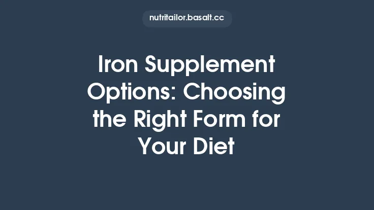 Iron Supplement Options: Choosing the Right Form for Your Diet Thumbnail