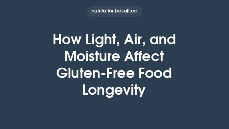 How Light, Air, and Moisture Affect Gluten‑Free Food Longevity Thumbnail