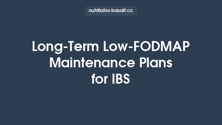 Long‑Term Low‑FODMAP Maintenance Plans for IBS Thumbnail